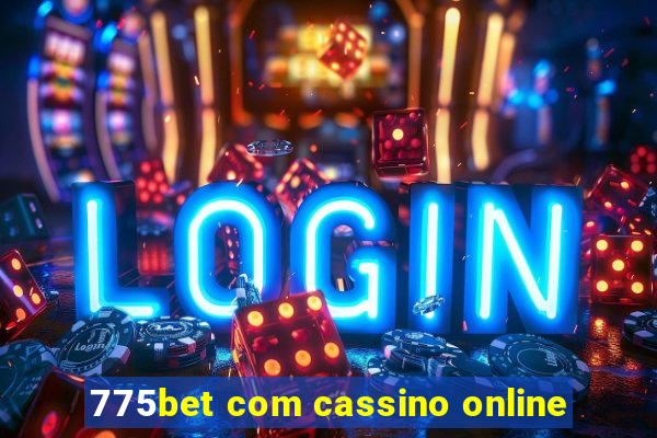 775bet com cassino online